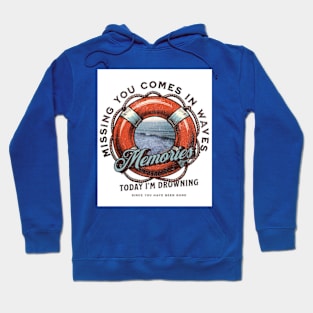 Missing you come in Waves Hoodie